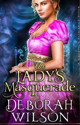 Regency Romance: The Lady's Masquerade (A Historical Romance Book) (COMPLETED) cover