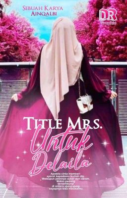 TITLE MRS. UNTUK DELAILA [COMPLETED] ✔︎ cover