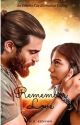 Erkenci Kus- Remember Love by MOKenyan