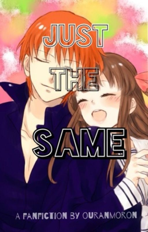 Just The Same (a Fruits Basket Fanfic) by ouranmoron