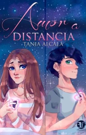 Amor a Distancia [PRÓXIMAMENTE EN LIBRERÍAS]  by sweetheart088