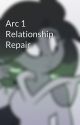 Arc 1 Relationship Repair by Arashiineo