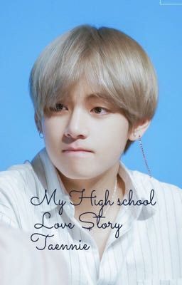 My High school sweetheart (Taennie) cover