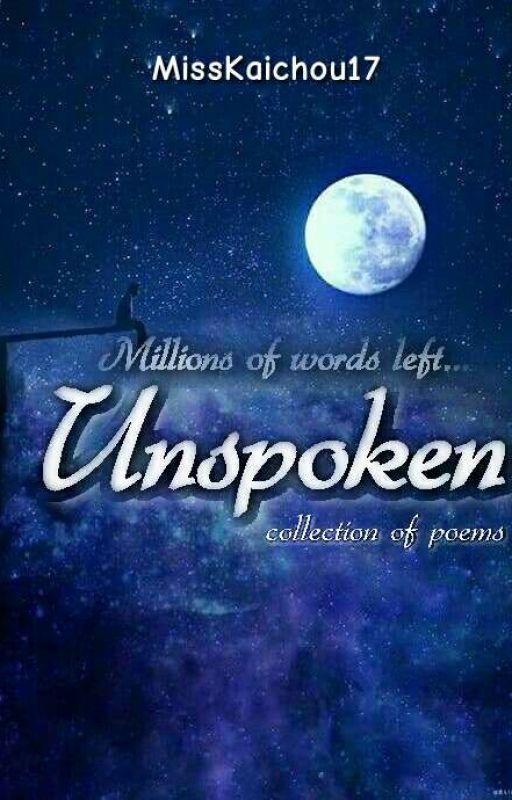 Unspoken (Collection of Poems) by RetardedBicolana