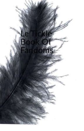 Tickle Book Of Fandoms by FanficRoyalty21