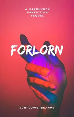 Forlorn | Markhyuck ✔️ cover