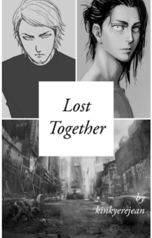 Lost Together (EreJean)  by kinkyerejean