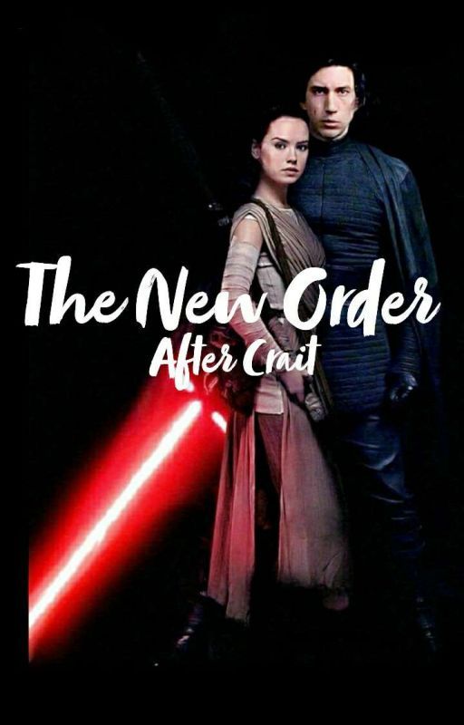 The New Order 《》 Reylo  by FanMuch