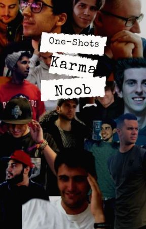 One-shots KarmaNoob by Karma_Noob