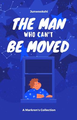 The Man Who Can't Be Moved 📌 MarkRen ✔️ cover