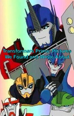 Transformers Prime: (Short Stories) Pictures We Found and Wrote About cover