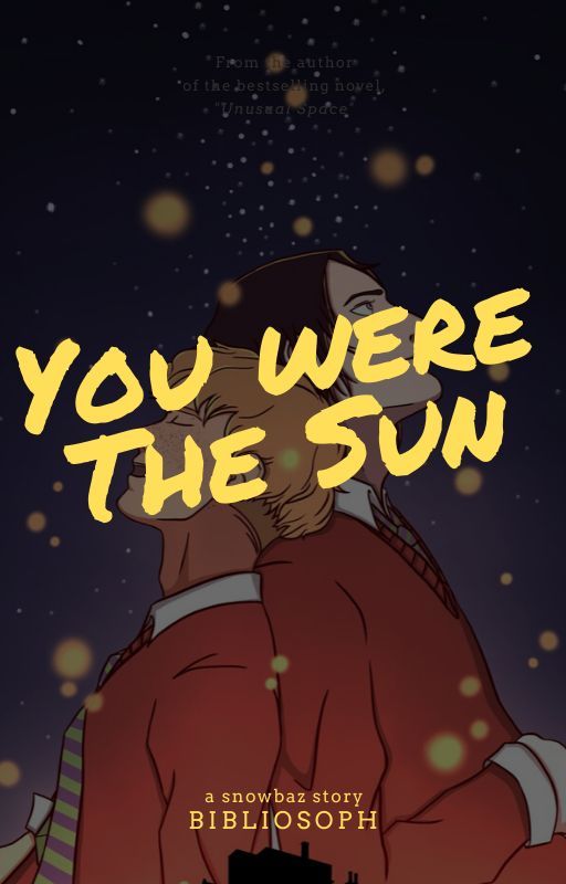 You Were The Sun (snowbaz) by bibliosoph