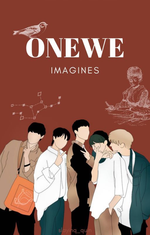 ONEWE IMAGINES by Slayinq_quin