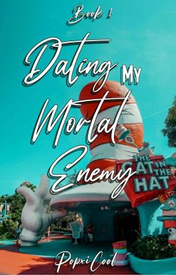 DATING MY MORTAL ENEMY [COMPLETED] cover