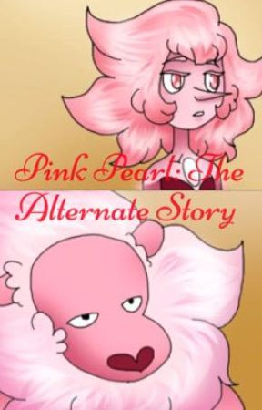 Pink Pearl: The Alternate Story by WeAre_Outcastaways