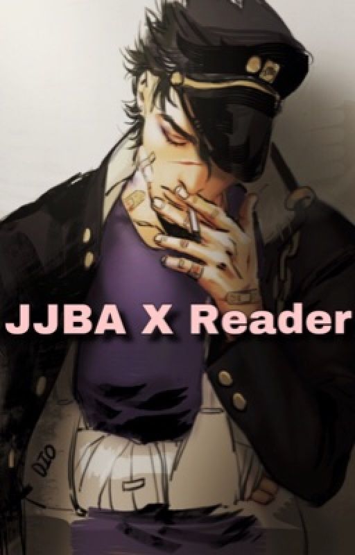 JJBA x Reader by JesseMcReaper