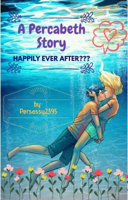 A Percabeth Story: Happily ever After? cover