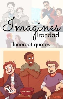 Imagines Irondad - incorect quotes cover