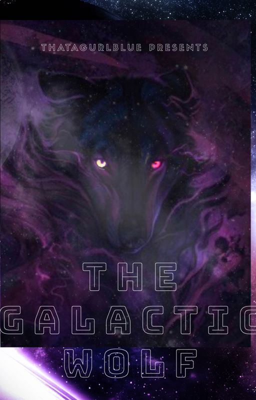 The Galactic Wolf  by ThatAGurlBlue