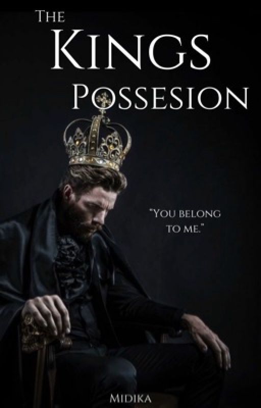 The King's Possession ✔️ by Midika