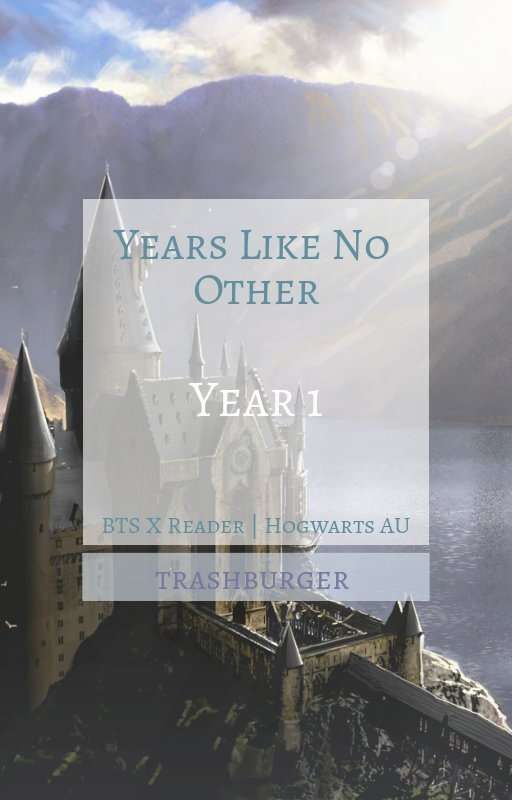 Years Like No Other || (BTS X Reader | Hogwarts AU) {COMPLETED} by trashburger