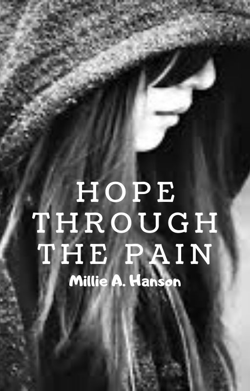 Hope Through the Pain by millieabigail