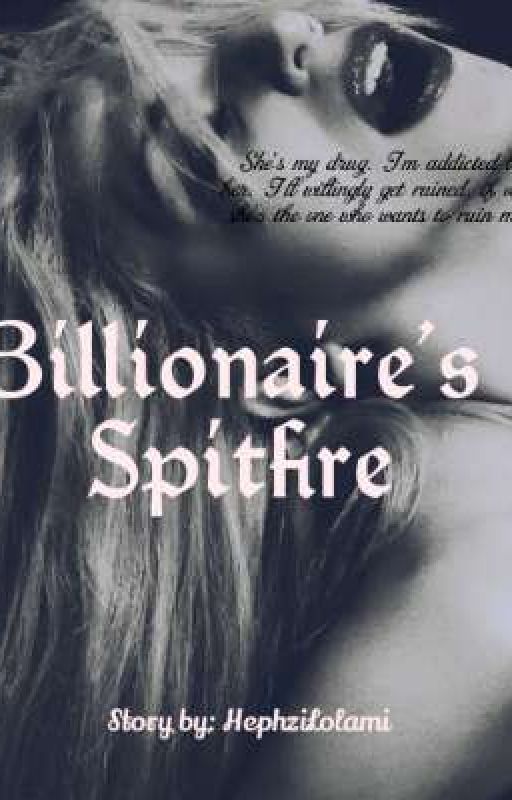 Billionaire's Spitfire ✔ by HephziLolami