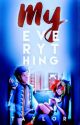 My Everything by faded-daydreams