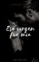 Esa Virgen Fue Mía [EDITANDO] by Mrs_Writter