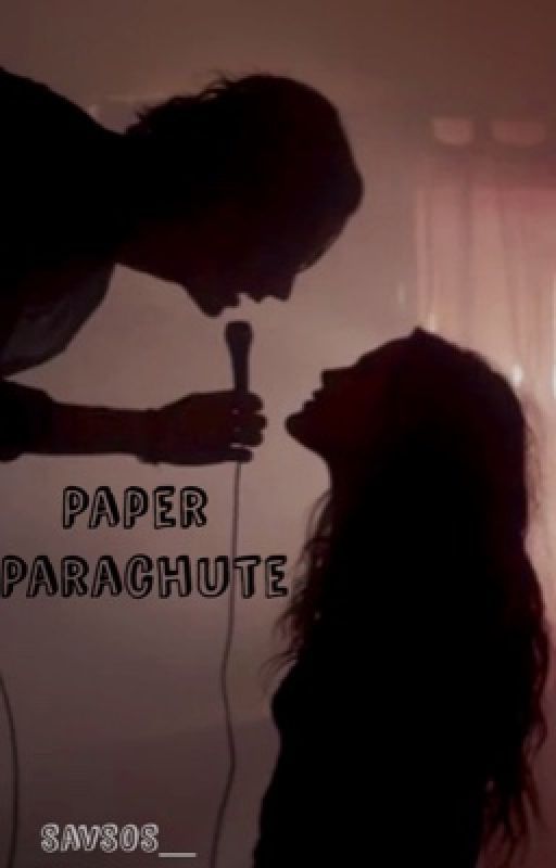 Paper Parachute | Celebrity Romance  by SavSOS_