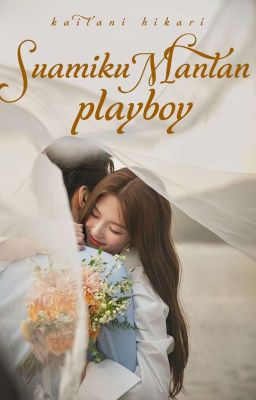 Suamiku Mantan Playboy (TAMAT) cover