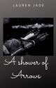 A Shower of Arrows by LaurenJMateer