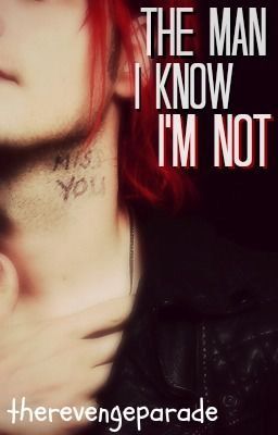 The Man I Know I'm Not [Frerard] (Sequel To Tell Me I'm A Bad Man) cover