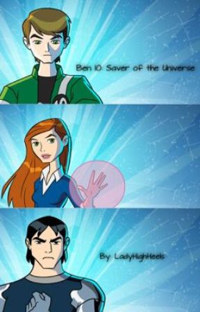 Ben 10: Saver of the Universe by LadyHighHeels