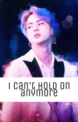 I Can't Hold on Anymore cover