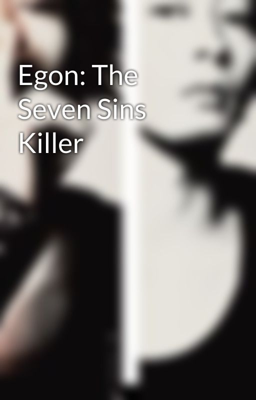 Egon: The Seven Sins Killer by risky_drive