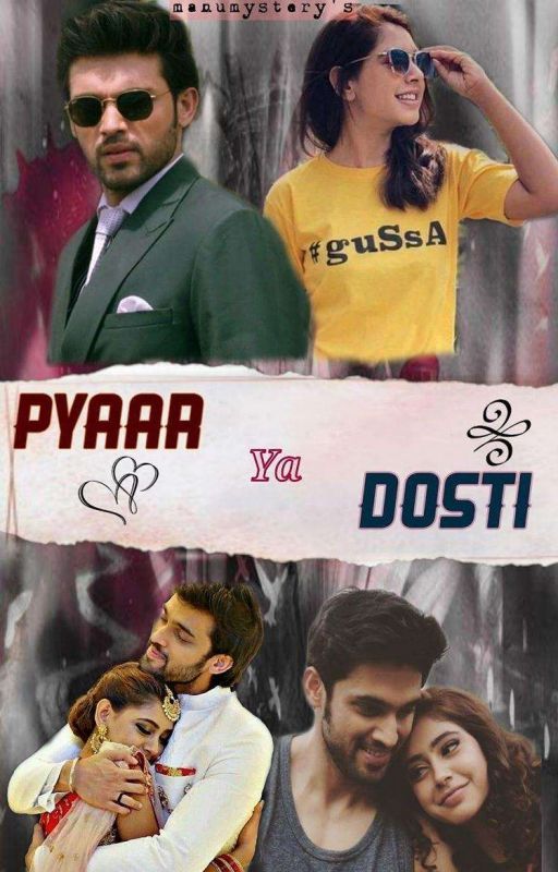 pyaar ya dosti ..... ( Completed )  by manumystery