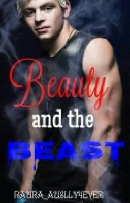 Beauty And The Beast (A Raura FanFic) cover