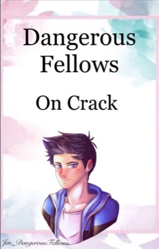 Dangerous Fellows on Crack by Jas_DangerousFellows