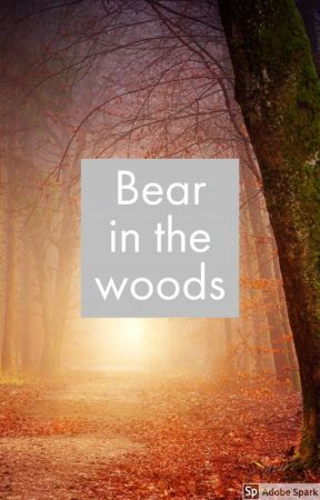 Bear in the woods by weirdo_bookworm14