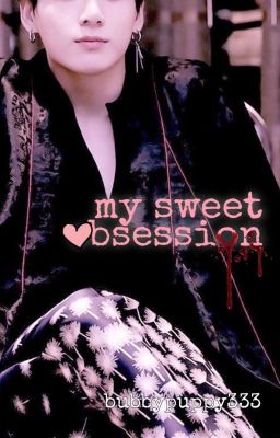 My Sweet Obsession (Taekook) [COMPLETED] cover