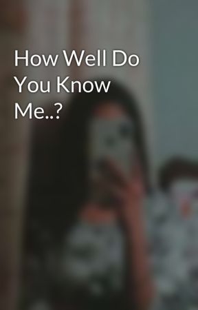 How Well Do You Know Me..? by _Theenchantedgirl_