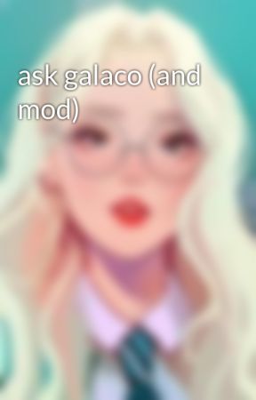 ask galaco (and mod) by X_SoyGaIaco_X