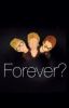 Forever? *fanfic*