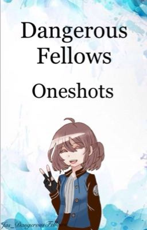 Dangerous Fellows Oneshots by Jas_DangerousFellows