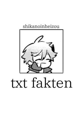 TXT Fakten by shikanoinheizou