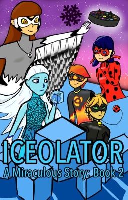 A Miraculous Story Book 2: Iceolator cover