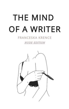 The Mind Of A Writer - Poetry Collection by franceskakrence