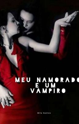 Meu namorado é um vampiro (COMPLETA- Revisando) cover