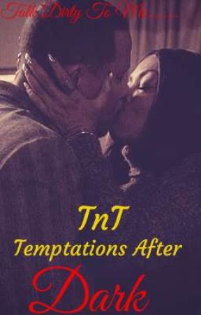 TnT Temptations After Dark by Twisted_Truths